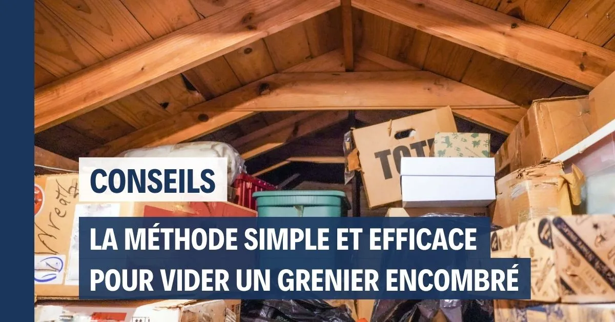 Comment vider un grenier encombré à Saint-Étienne : méthode simple et efficace