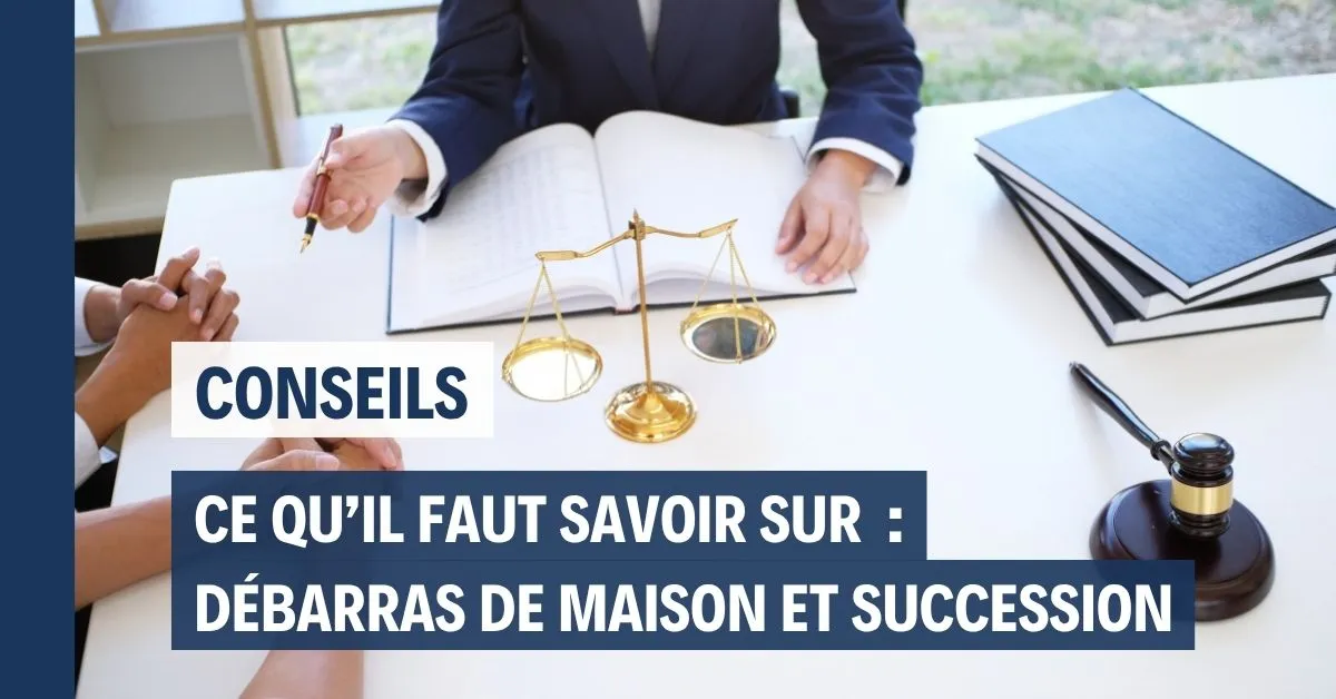 Débarras de maison et succession : ce qu'il faut savoir à Saint-Étienne