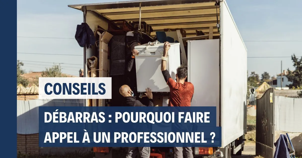 Débarras : pourquoi faire appel à un professionnel ?