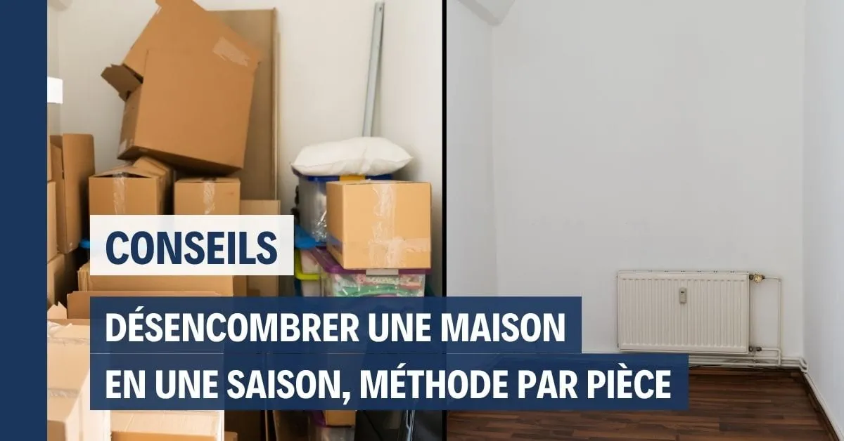 Désencombrer une maison en une saison, méthode par pièce