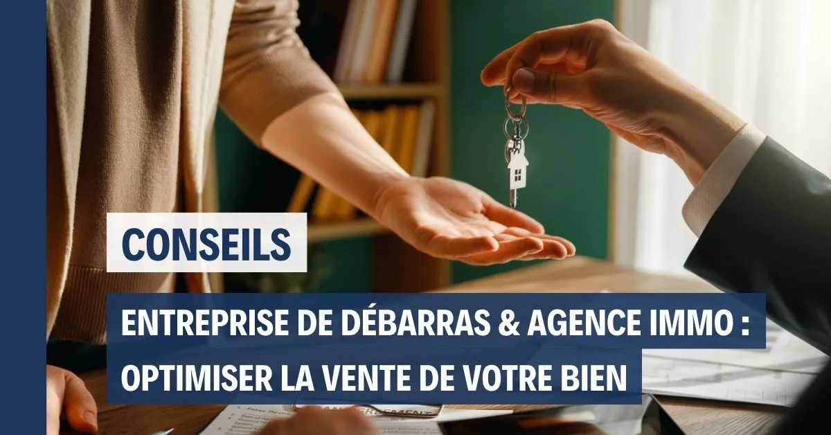 Entreprises de débarras et agences immobilières : optimiser la vente de biens à Saint-Étienne