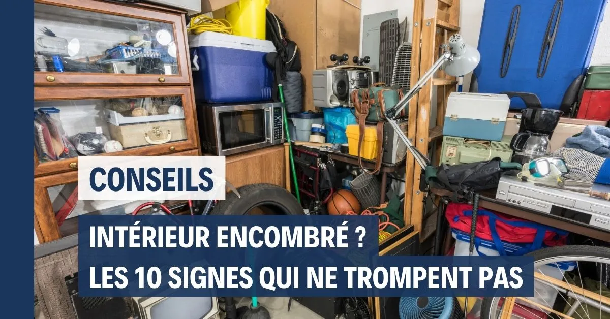 Intérieur encombré : les 10 signes qui ne trompent pas