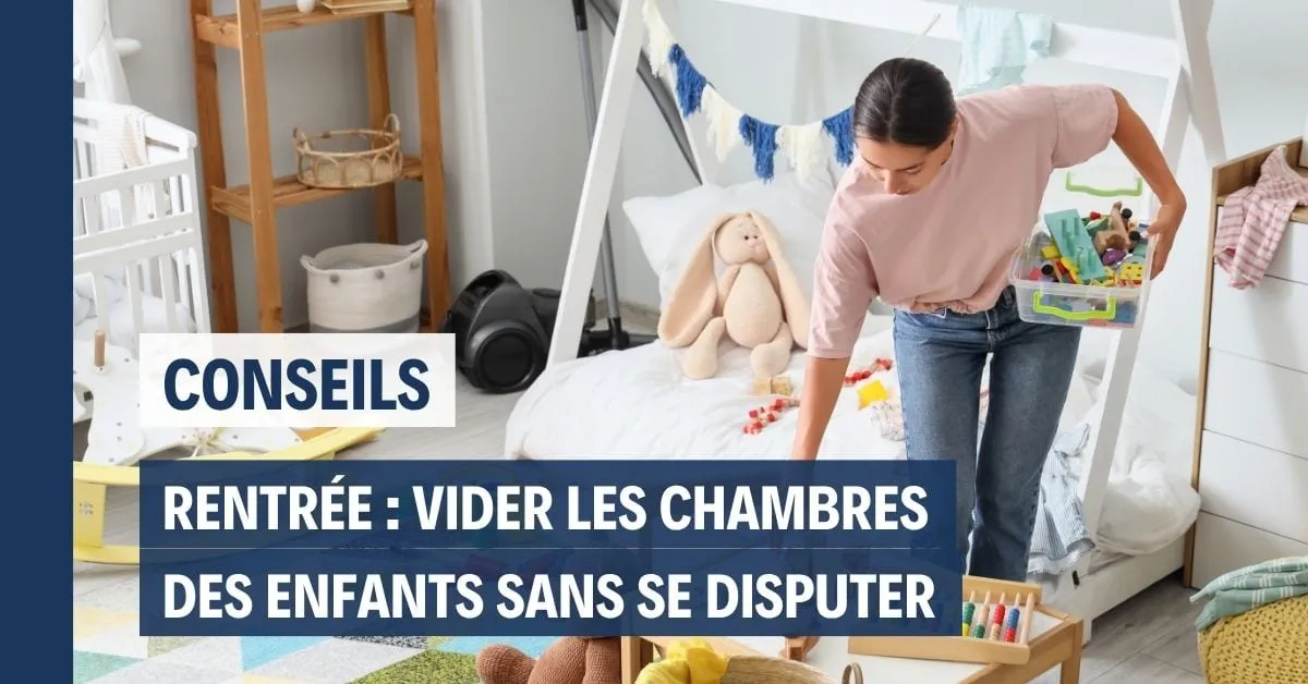Rentrée : vider les chambres d'enfants sans se disputer